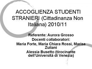 ACCOGLIENZA STUDENTI STRANIERI Cittadinanza Non Italiana 201011 Referente