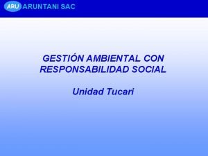 ARU ARUNTANI SAC GESTIN AMBIENTAL CON RESPONSABILIDAD SOCIAL