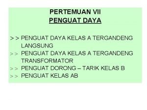 Penguat daya adalah