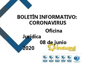 BOLETN INFORMATIVO CORONAVIRUS Oficina Jurdica 08 de junio