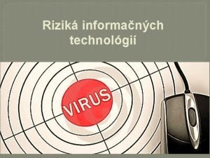 Rizik informanch technolgi Malware veobecn oznaenie kodlivho softvru