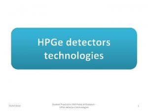 HPGe detectors technologies 23072010 Student Practice in JINR