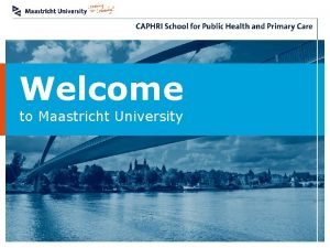 Welcome to Maastricht University Mainstreaming a gender dimension