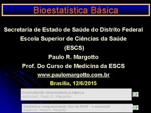 Bioestatstica Bsica Secretaria de Estado de Sade do