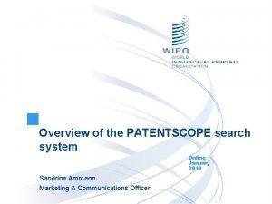 Overview of the PATENTSCOPE search system Online January