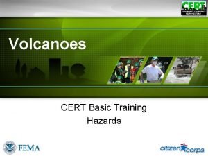 Volcanoes CERT Basic Training Hazards A Volcano Is