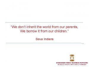 We dont inherit the world from our parents