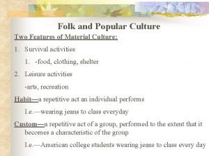 Features of popular culture Features of popular culture