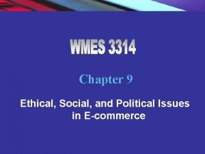 Ethical social and political issues in e-commerce