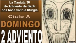 La Cantata 36 de Adviento de Bach nos