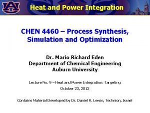 Heat and Power Integration CHEN 4460 Process Synthesis