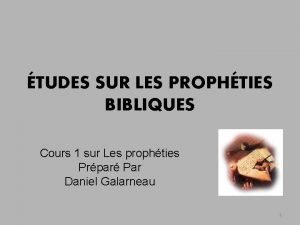 TUDES SUR LES PROPHTIES BIBLIQUES Cours 1 sur