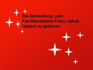 Die Bedeutung zum Familienstamm Franz Jakob Hbert zu