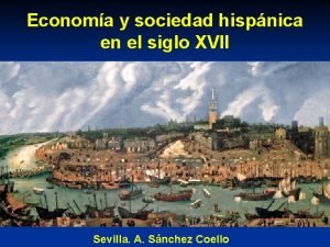 Economa y sociedad hispnica en el siglo XVII