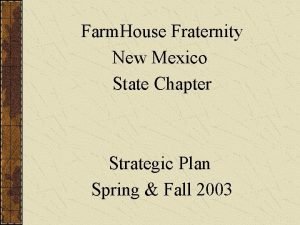 Farm House Fraternity New Mexico State Chapter Strategic