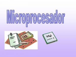 1 MICROPROCESADOR El procesador lee las instrucciones y