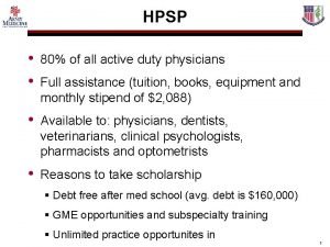 HPSP 80 of all active duty physicians Available