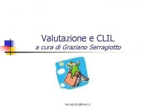 Valutazione e CLIL a cura di Graziano Serragiotto
