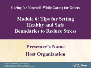 Caring for Yourself While Caring for Others Module
