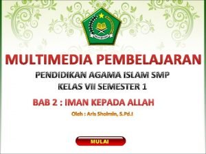 MULTIMEDIA PEMBELAJARAN PENDIDIKAN AGAMA ISLAM SMP KELAS VII