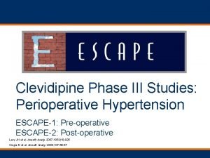 Clevidipine Phase III Studies Perioperative Hypertension ESCAPE1 Preoperative