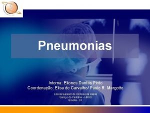 Pneumonias Interna Eliones Dantas Pinto Coordenao Elisa de
