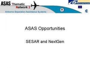 ASAS Opportunities SESAR and Next Gen SESAR D