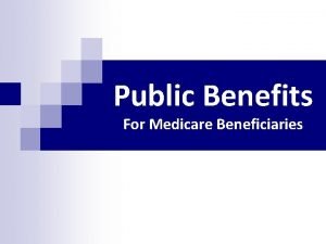 Public Benefits For Medicare Beneficiaries Review Medicare n