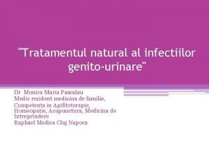 Tratamentul natural al infectiilor genitourinare Dr Monica Maria
