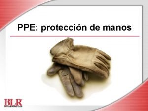 PPE proteccin de manos Objetivos de la sesin