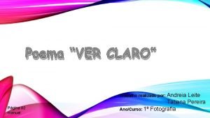 Ver claro analise do poema Ver claro analise do poema