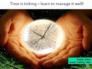 Time is ticking learn to manage it well