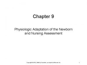 Chapter 9 Physiologic Adaptation of the Newborn and