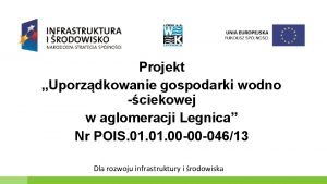 Projekt Uporzdkowanie gospodarki wodno ciekowej w aglomeracji Legnica