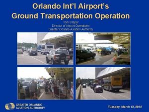 Orlando Intl Airports Ground Transportation Operation Tom Draper