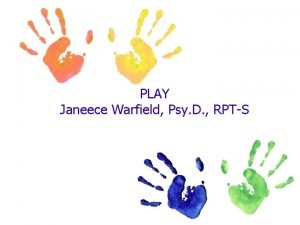 PLAY Janeece Warfield Psy D RPTS According to
