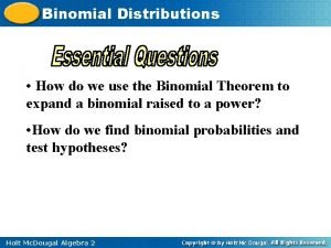Binomial Distributions How do we use the Binomial