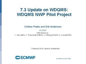 7 3 Update on WDQMS WDQMS NWP Pilot