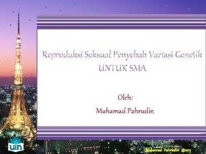 Reproduksi Seksual Penyebab Variasi Genetik UNTUK SMA Oleh