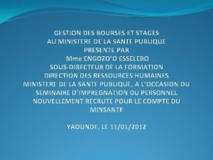 GESTION DES BOURSES ET STAGES AU MINISTERE DE