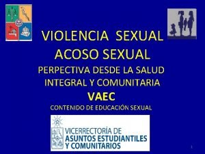 VIOLENCIA SEXUAL ACOSO SEXUAL PERPECTIVA DESDE LA SALUD