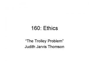 Thomson trolley problem summary