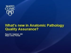 Whats new in Anatomic Pathology Quality Assurance Raouf