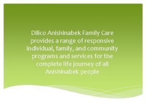 Dilico Anishinabek Family Care provides a range of