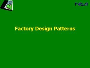 Factory Design Patterns Contents Factory patterns principes The