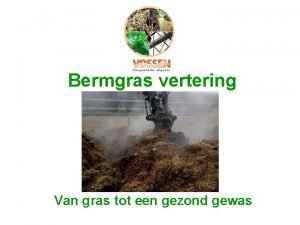 Bermgras vertering Van gras tot een gezond gewas