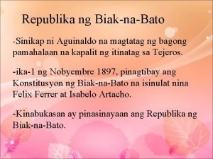 Ano ang dahilan ng pagtatatag ng republika ng biak na bato