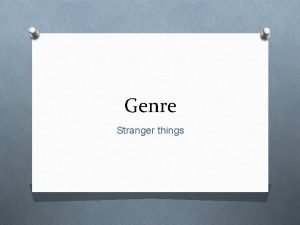 Genre Stranger things What genre does Stranger Things