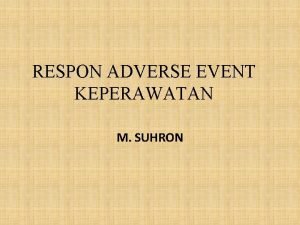 RESPON ADVERSE EVENT KEPERAWATAN M SUHRON WHO World