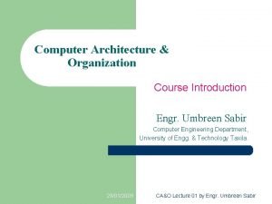 Computer Architecture Organization Course Introduction Engr Umbreen Sabir